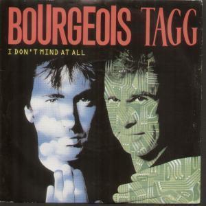 Bourgeois Tagg - I Don't Mind At All - 7 Inch