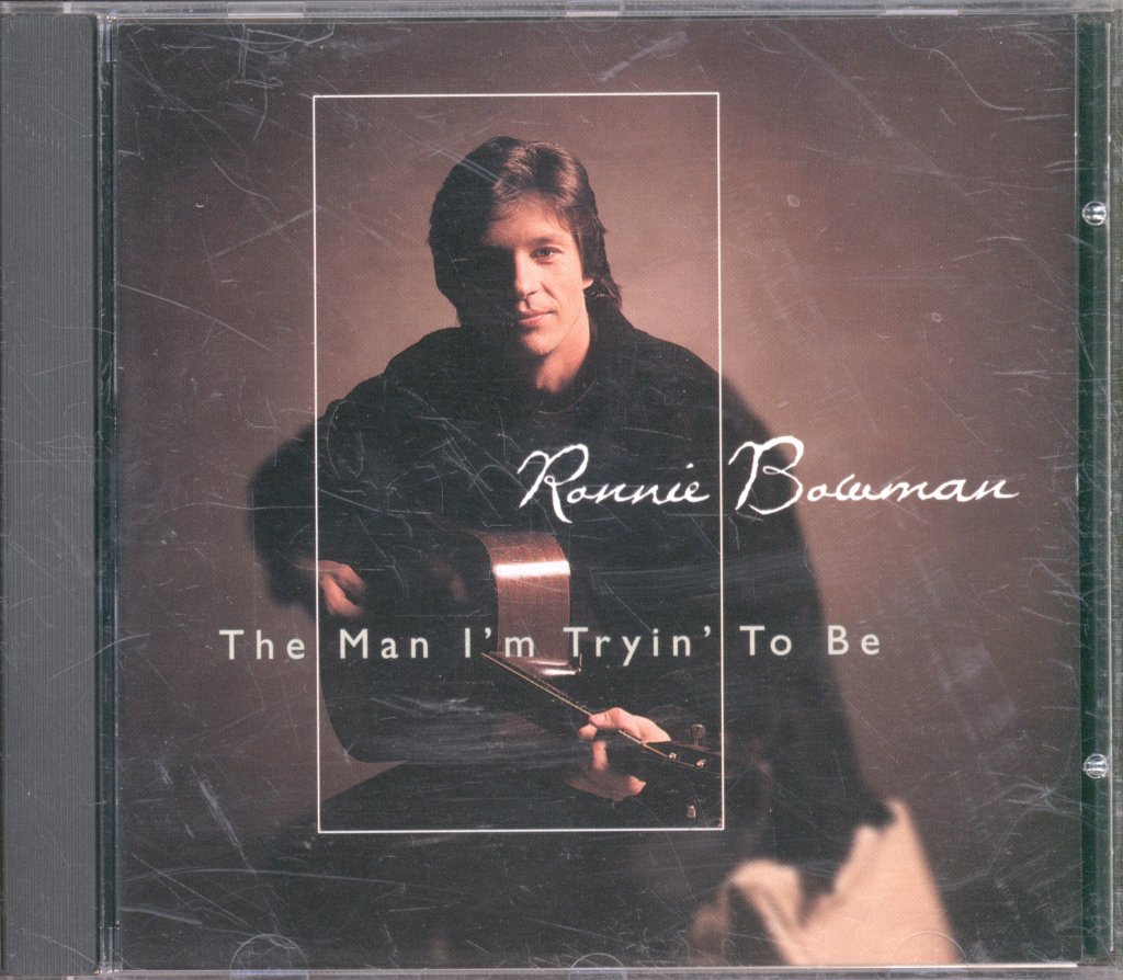 Ronnie Bowman - Man I'm Tryin' To Be - Cd