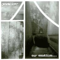 JD Walker - Our Condition... - 12 Inch