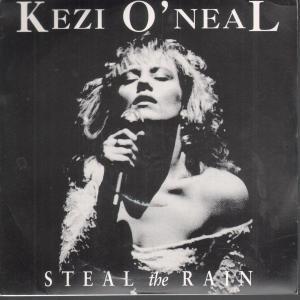 Kezi O'neal - Steal The Rain - 7 Inch