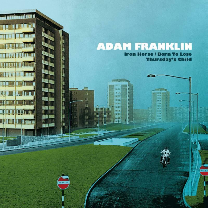 Adam Franklin - Iron Horse/Born To Lose, Thursday's Child - 7 Inch