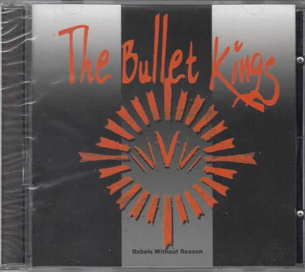 Bullet Kings - Rebels Without Reason - Cd