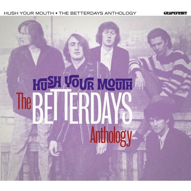 Better Days - Hush Your Mouth - the Betterdays Anthology - Double Cd