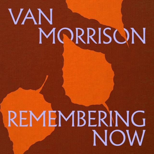 Van Morrison - Remembering Now - Cd