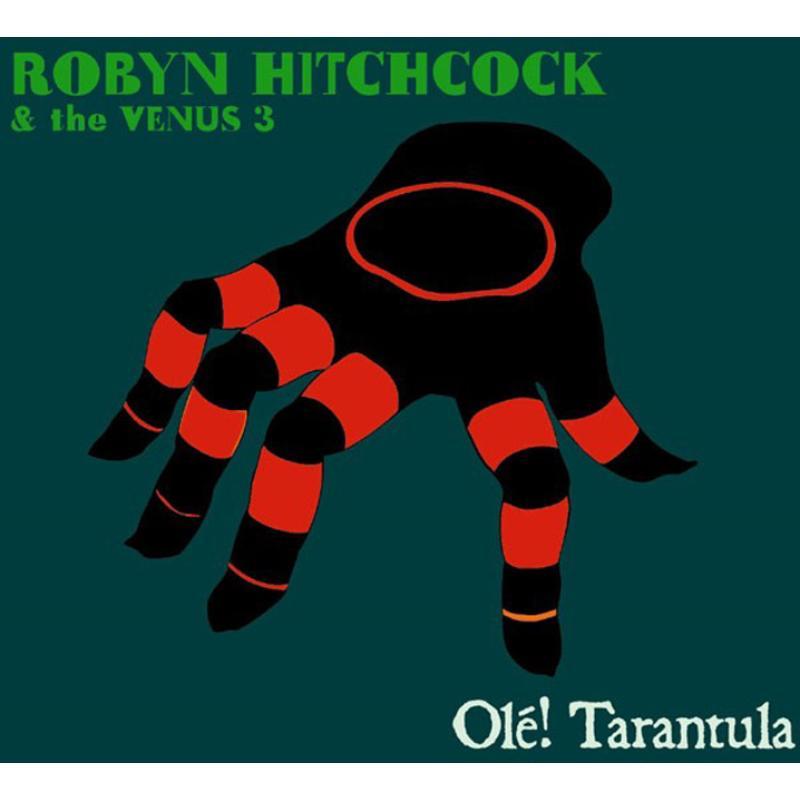 Robyn Hitchcock & The Venus 3 - Ole! Tarantula - Cd