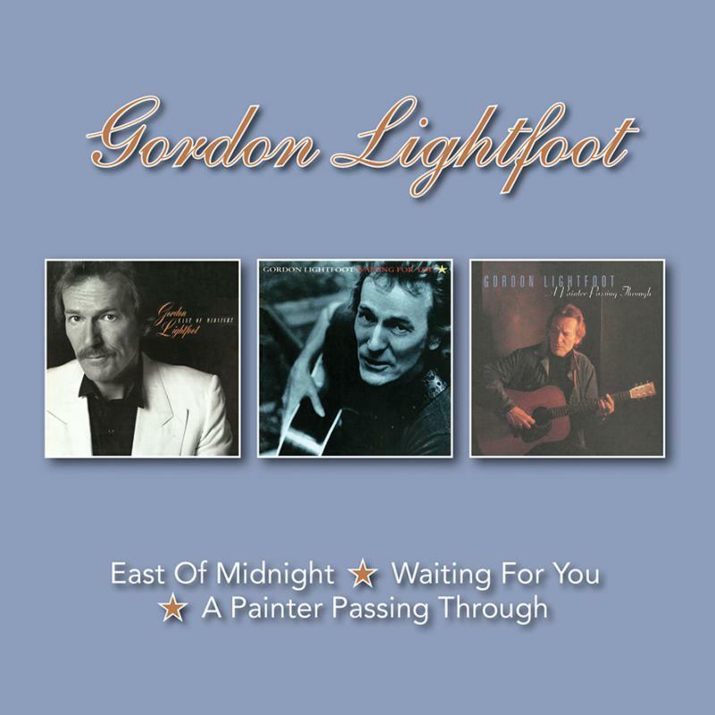Gordon Lightfoot - East of Midnight / Waiting For You / A Painter Passing Through - Double Cd
