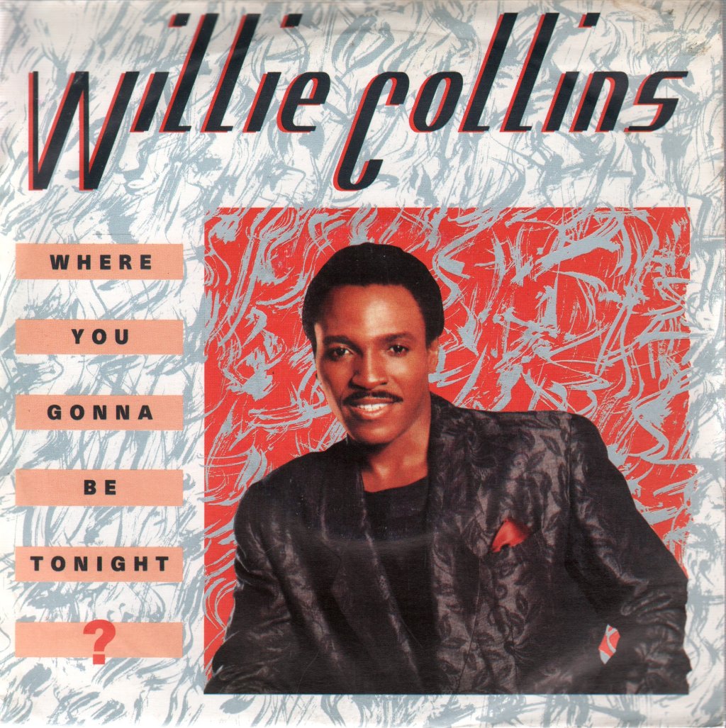 Willie Collins - Where You Gonna Be Tonight - 7 Inch