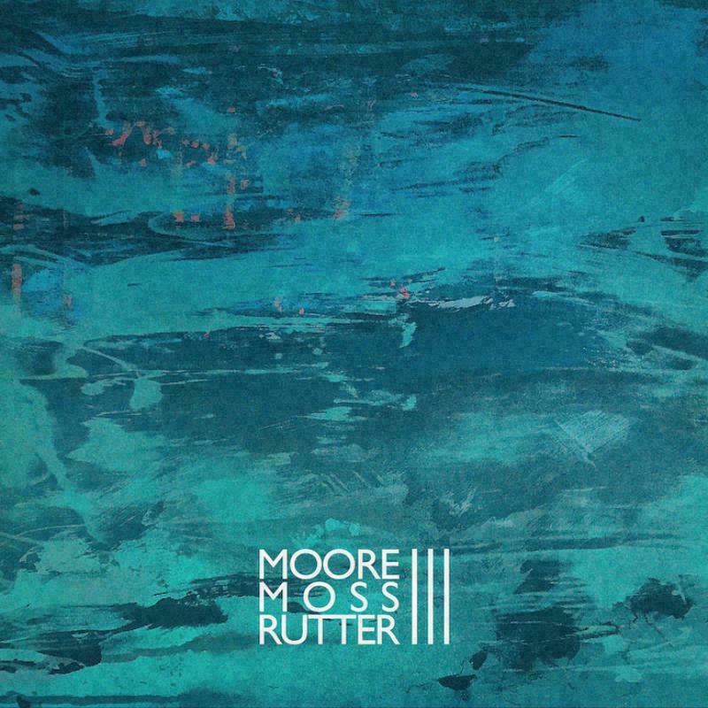 Moore Moss Rutter - III - Cd