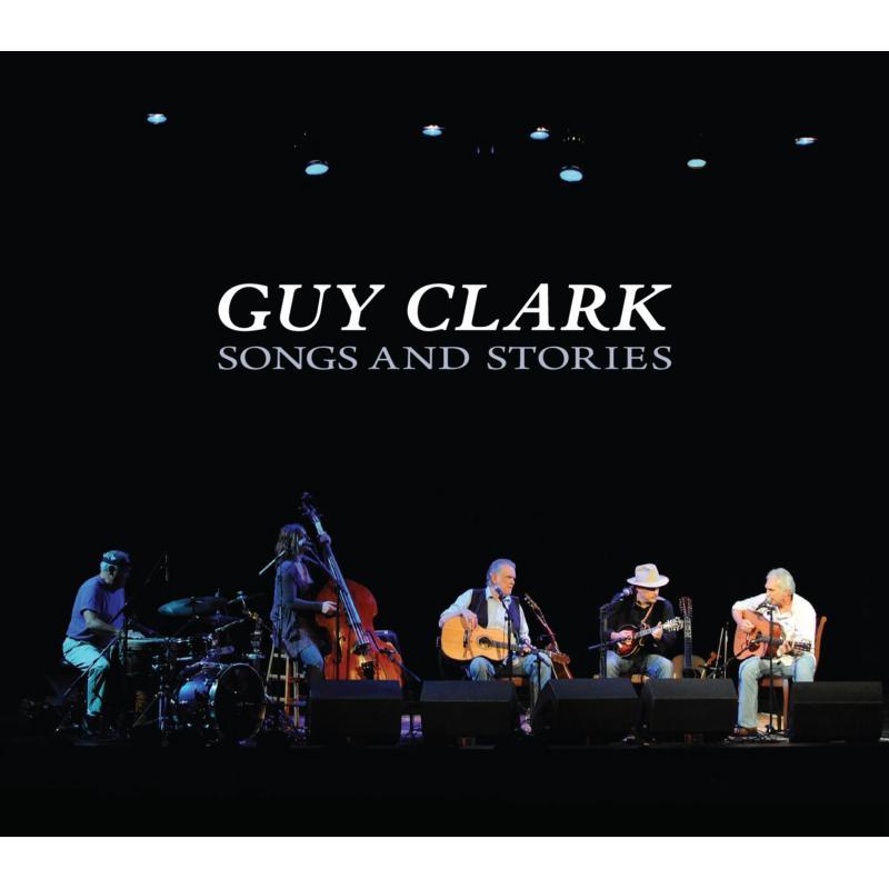 Guy Clark - Songs & Stories - Cd