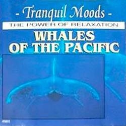 Tranquil Moods - The Power Of Relaxation - Whales Of The Pacific - Tranquil Moods - The Power Of Relaxation - Whales Of The Pacific - Cd