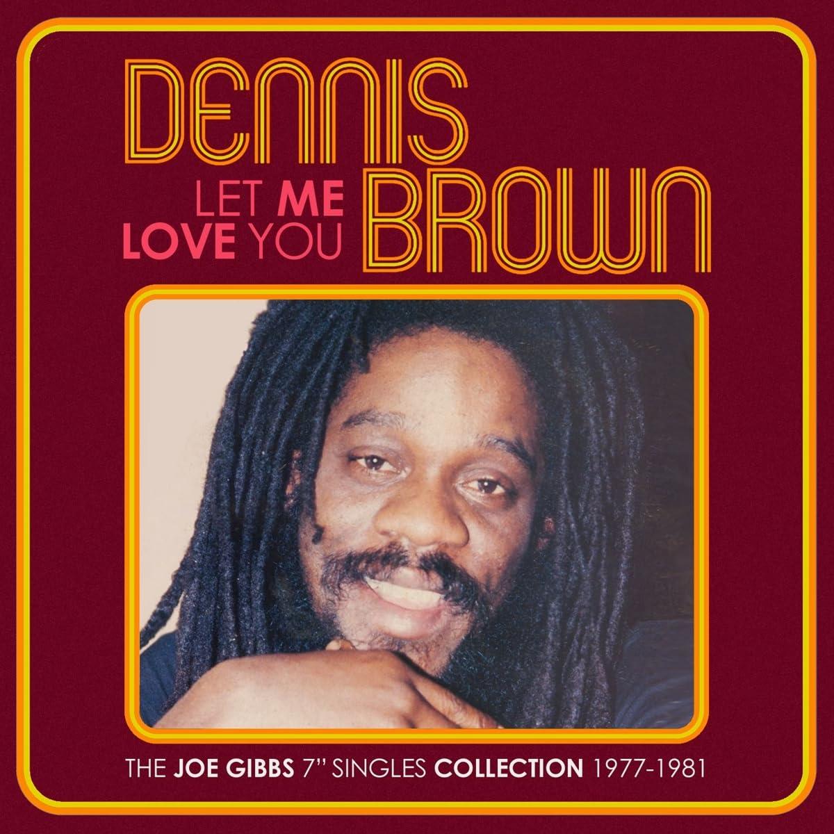 Dennis Brown - Let Me Love You (The Joe Gibbs 7" Singles Collection 1977-1981) - Double Cd