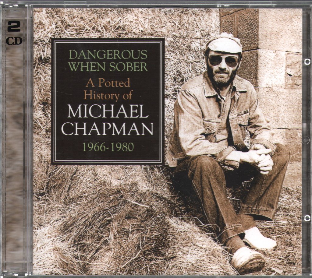 Michael Chapman - Dangerous When Sober: A Potted History Of Michael Chapman 1966-1980 - Double Cd