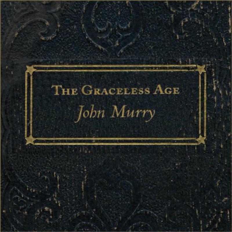 John Murry - Graceless Age - Double Cd