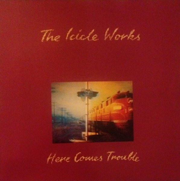 Icicle Works - Here Comes Trouble - 12 Inch