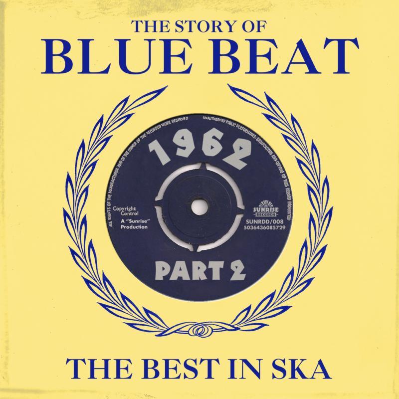 Various Artists - Story of Blue Beat - the Best In Ska 1962 Part 2 - Double Cd