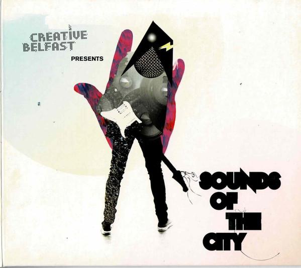 Various Artists - Creative Belfast Presents Sounds of the City - Cd