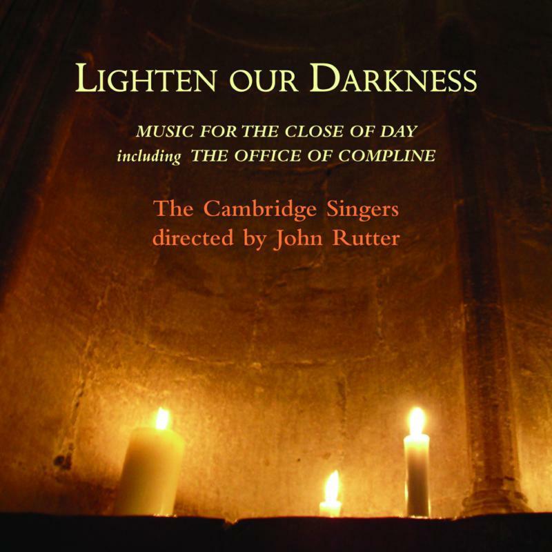 Cambridge Singers - Lighten Our Darkness-Music For the Close of Day/ John Rutter - Cd