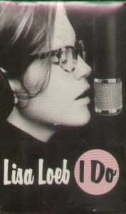 Lisa Loeb - I Do - Cassette