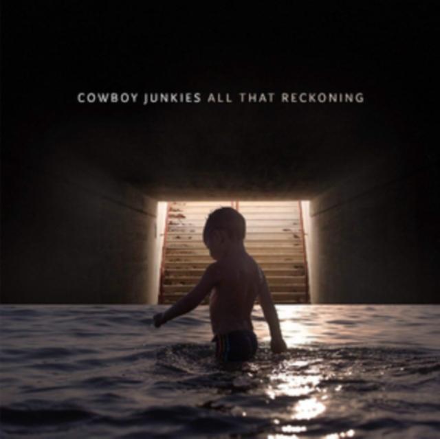 Cowboy Junkies - All That Reckoning - Cd