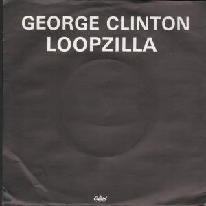 George Clinton - Loopzilla - 7 Inch