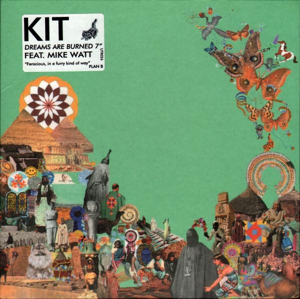 Kit featuring Mike Watt - Dreams Are Burned - 7 Inch