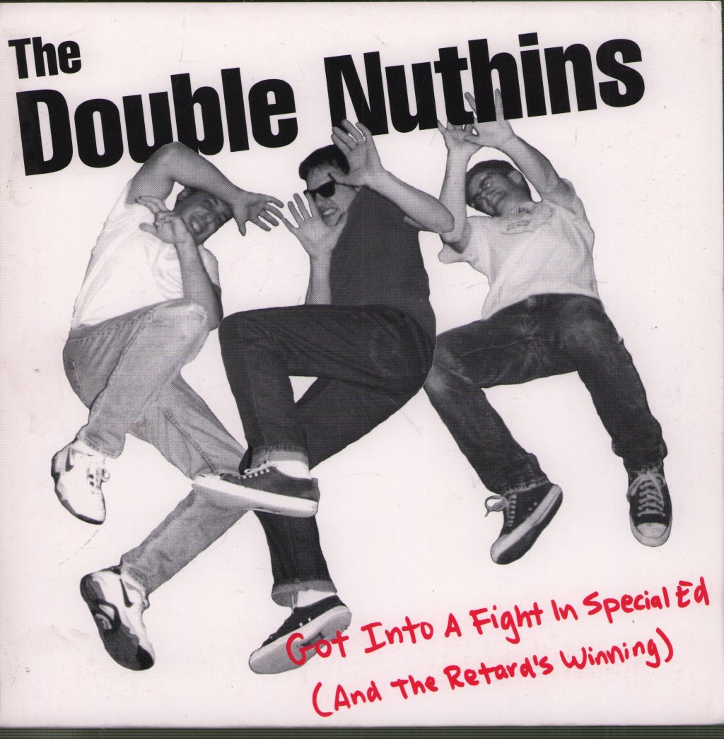Double Nuthins - Got Into A Fight In Special Ed (And The Retard's Winning) - 7 Inch