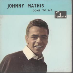 Johnny Mathis - Come To Me - 7 Inch