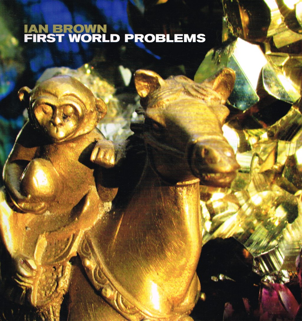 Ian Brown - First World Problems - 12 Inch