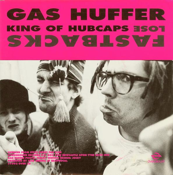 Gas Huffer / Fastbacks - King Of Hubcaps / Lose - 7 Inch