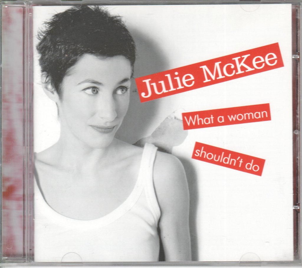 Julie Mckee - What A Woman Shouldn't Do - Cd