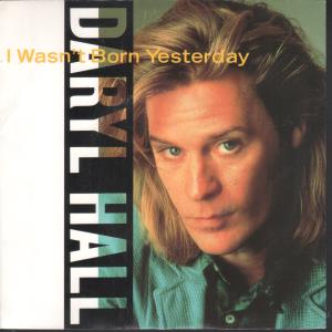 Daryl Hall - I Wasn't Born Yesterday - 7 Inch