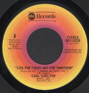 Carl Carlton - Live For Today Not For Tomorrow - 7 Inch