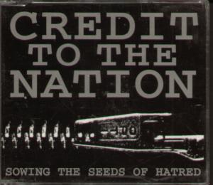 Credit To The Nation - Sowing The Seeds Of Hatred - Cd