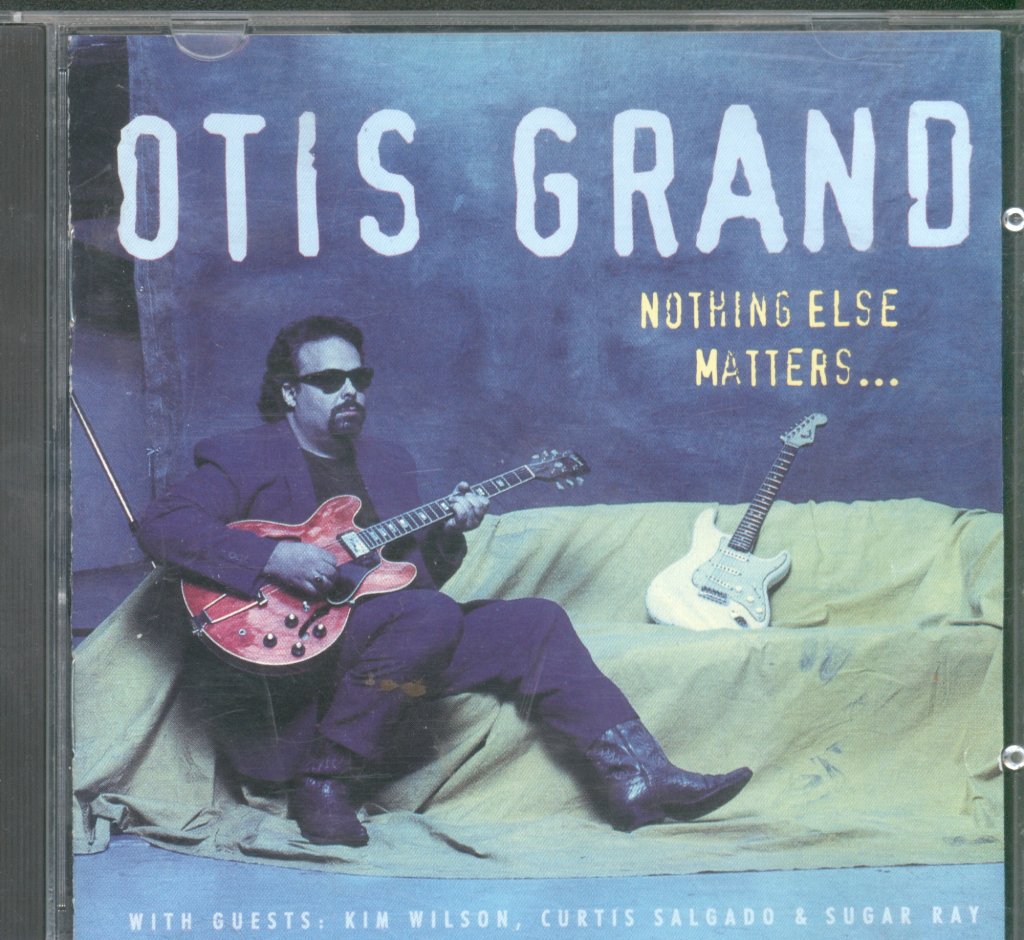 Otis Grand - Nothing Else Matters... - Cd
