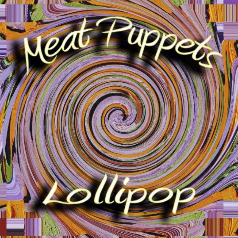 Meat Puppets - Lollipop - Lp