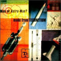Man Or Astro-Man? - Made From Technetium - Lp