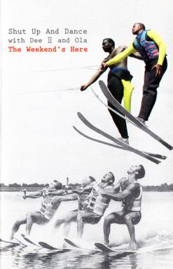 Shut Up And Dance with Dee II and Ola - Weekend's Here - Cassette