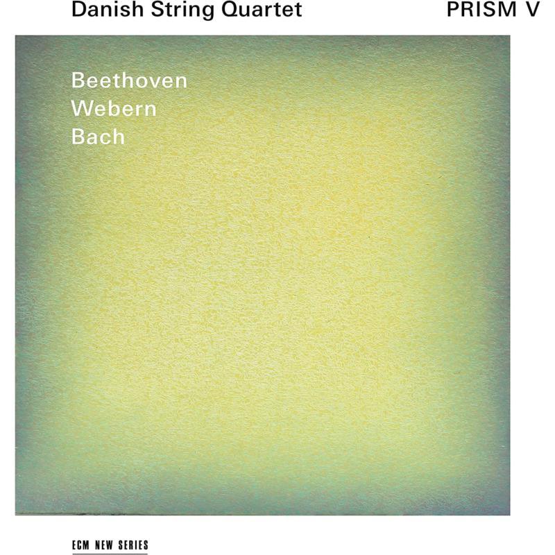 Danish String Quartet - Prism V - Beethoven, Webern, Bach - Cd