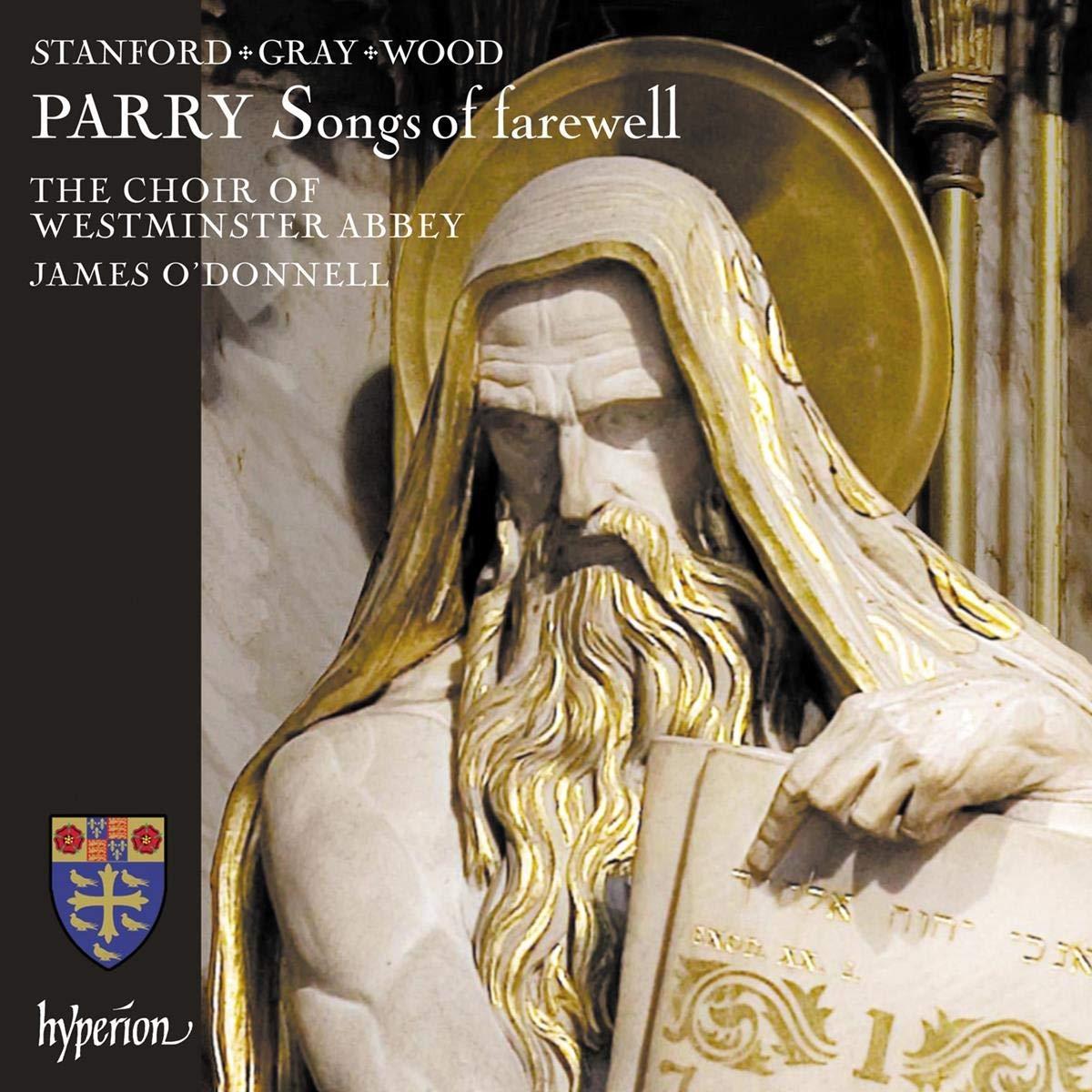 James O'Donnell / Westminster Abbey Choir - Parry: Songs of Farewell & Works By Stanford, Gray & Wood - Cd