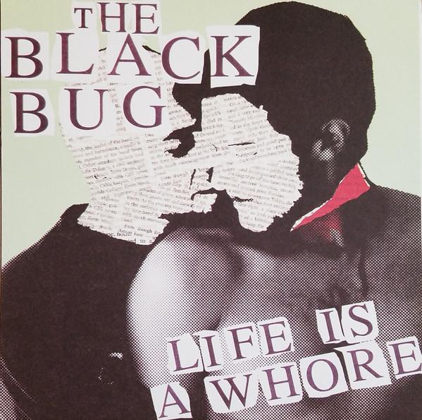 Black Bug - Life Is A Whore - 7 Inch