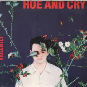 Hue And Cry - Violently - 7 Inch