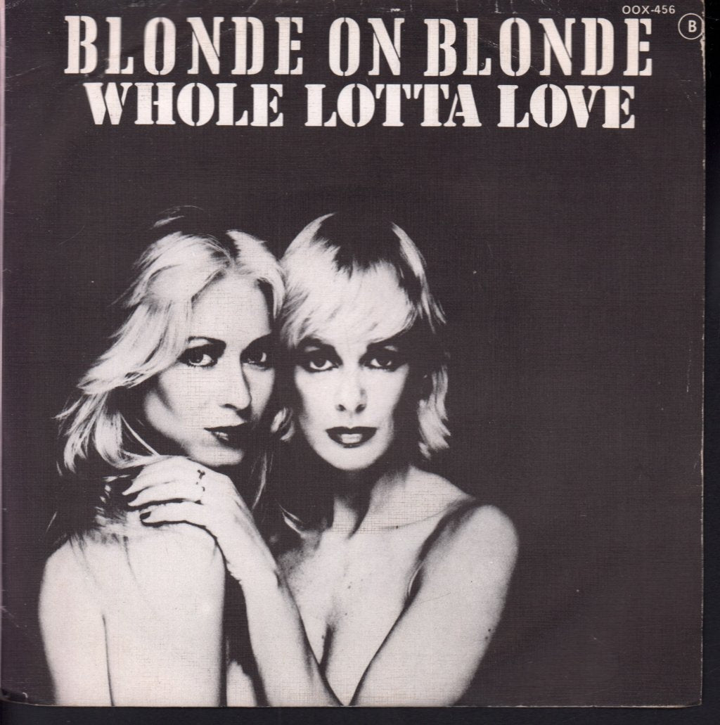 Blonde On Blonde (Girls Pop) - Whole Lotta Love - 7 Inch