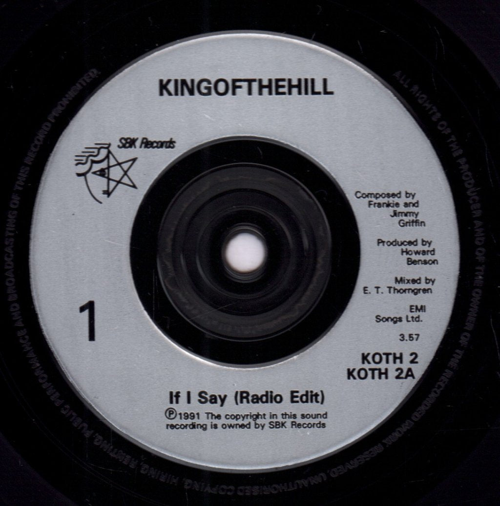 King Of The Hill - If I Say - 7 Inch