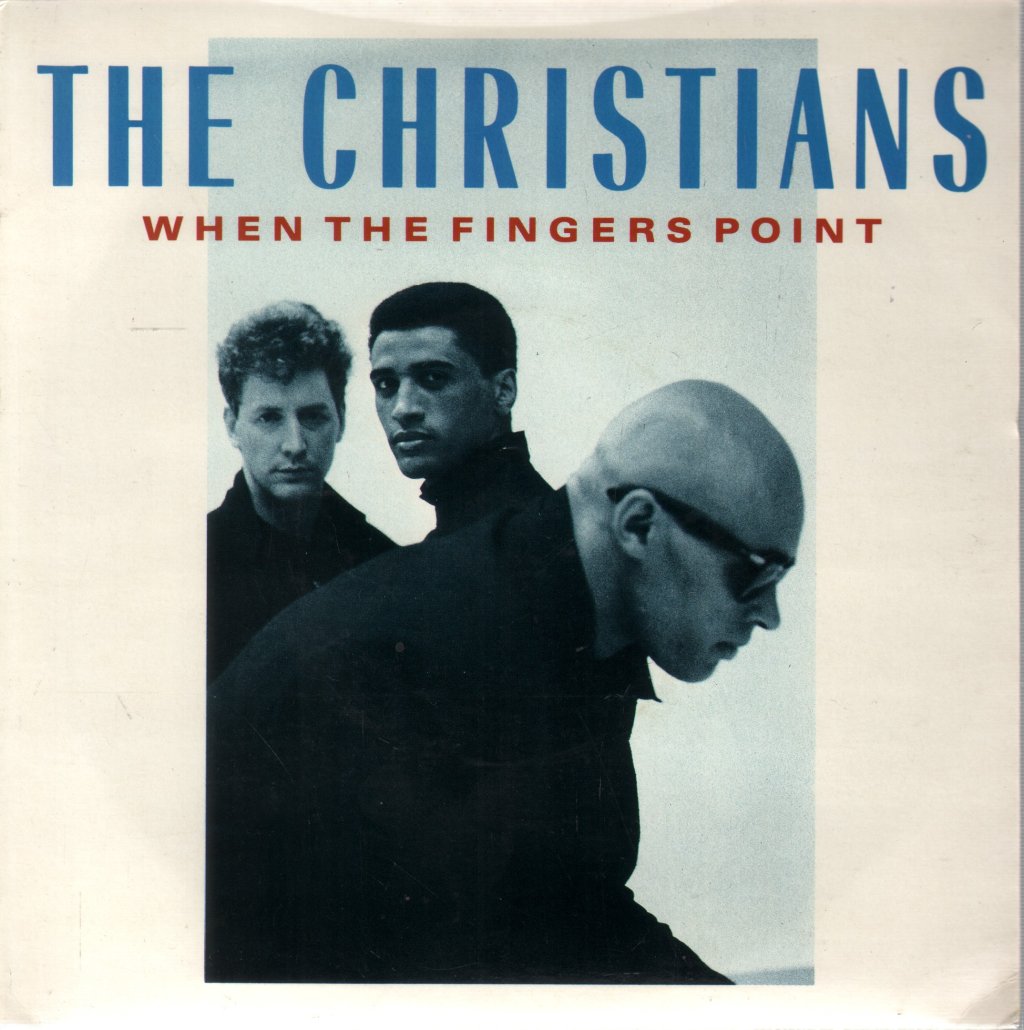 Christians - When The Fingers Point - 7 Inch