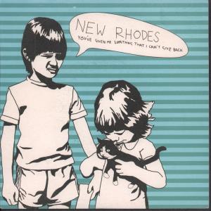 New Rhodes - You've Given Me Something I Can't Give Back - 7 Inch