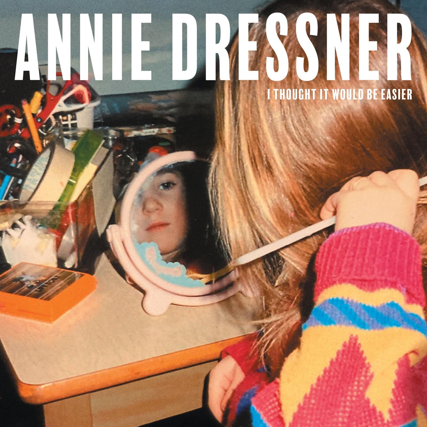 Annie Dressner - I Thought It Would Be Easier - Lp