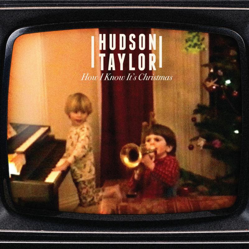 Hudson Taylor - How I Know It's Christmas - 7 Inch