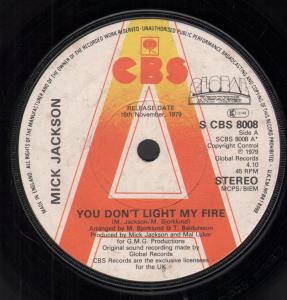 Mick Jackson - You Don't Light My Fire - 7 Inch