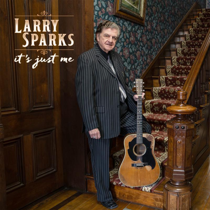 Larry Sparks - It's Just Me - Cd