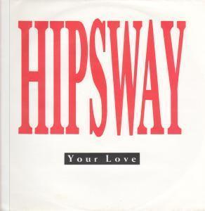 Hipsway - Your Love - 12 Inch